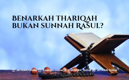 Apakah Thariqah itu Sunah Rasulullah Saw?