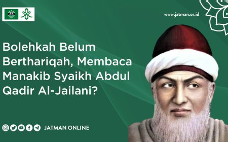 Bolehkah Belum Berthariqah Membaca Manakib Syaikh Abdul Qadir Al-Jailani?