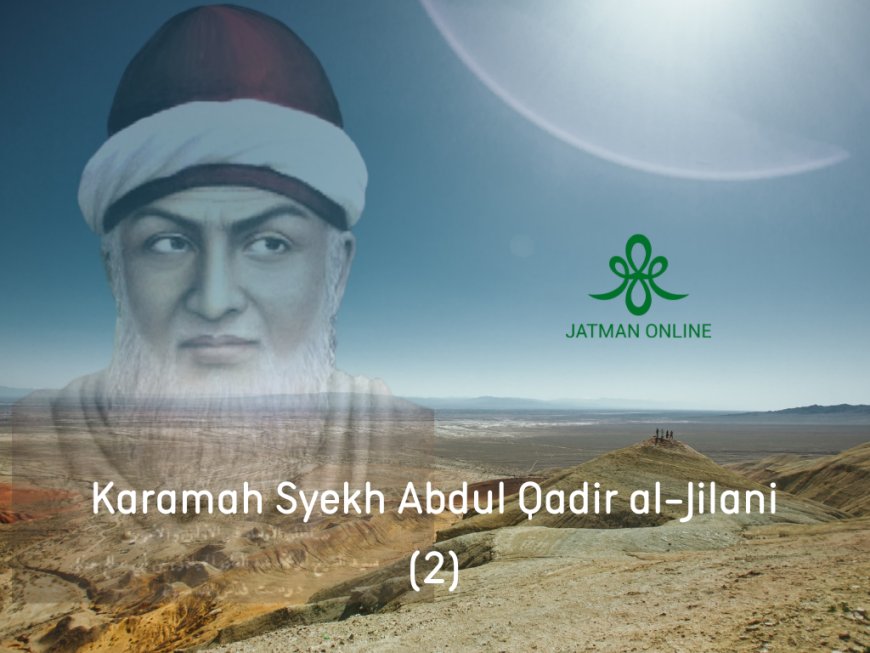 Keistimewaan Syekh Abdul Qadir Al-Jilani Sejak Bayi
