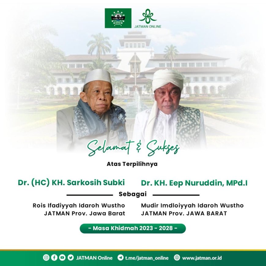 Hasil Musyawarah JATMAN Jawa Barat, Dr (HC) KH. A. Sarkosih Subki dan Dr. KH. Eep Nuruddin Kembali Terpilih Untuk Lanjutkan Kepemimpinan