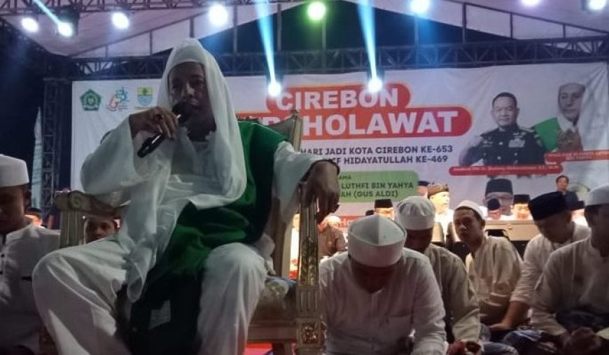Habib Luthfi Hadiri Cirebon Bershalawat, Ingatkan Pentingnya Sejarah