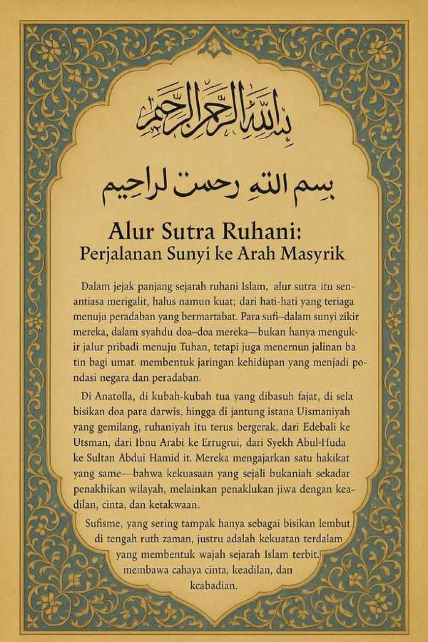 JEJAK RUHANI DI PANGGUNG KEKUASAAN: SUFISME POLITIK DARI SAMARKAND KE NUSANTARA