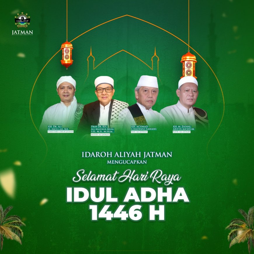 Idaroh Aliyah Jatman Mengucapkan Selamat Idul Adha 1446 H