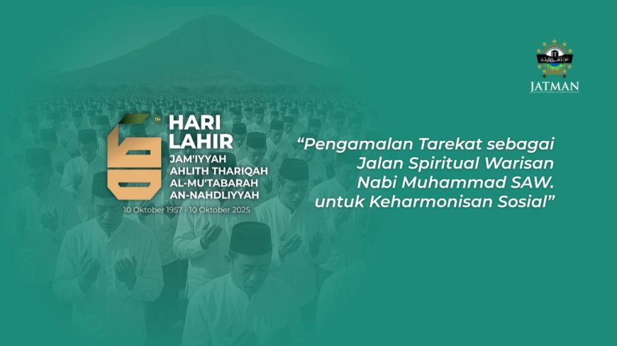 Tarekat di Tengah Gelombang Zaman: Refleksi HARLAH Ke-68 JATMAN