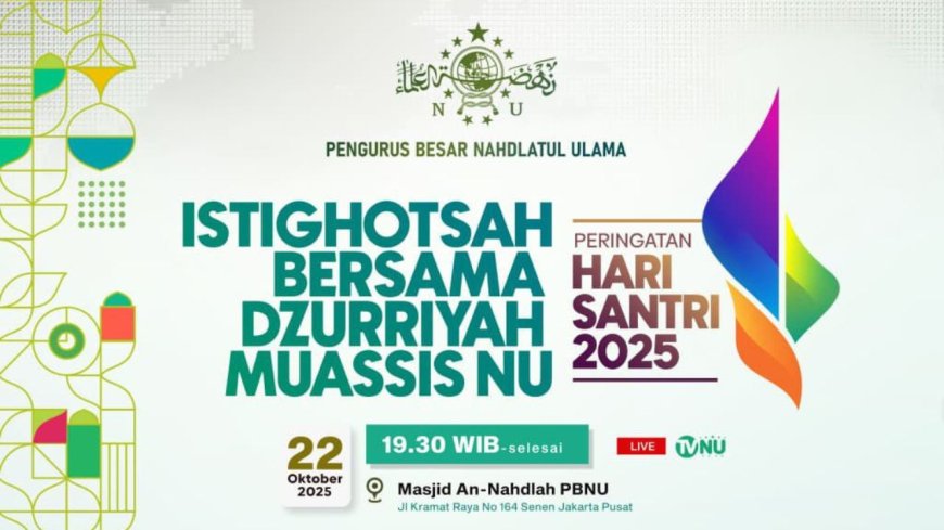 Hari Santri 2025, PBNU Akan Gelar Istighatsah Bersama Dzurriyah Muassis NU